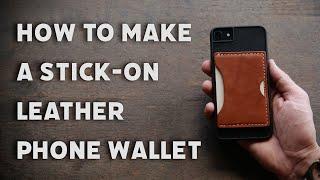 DIY Stick-On Leather Phone Wallet | LEATHER WORKING