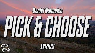 Daniel Nunnelee - Pick And Choose (Lyrics)