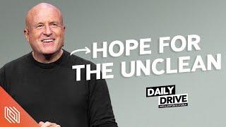 Ep. 412 ️ Hope for the Unclean // Pastor Mike Breaux