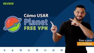 REVIEW | Cómo Usar Planet FREE VPN  VPN Gratis ilimitado ️️