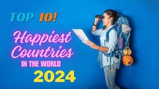 Top 10 Happiest Countries In The World 2024 | Knowledge Nest |