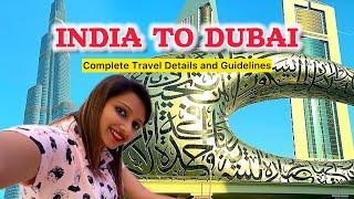 India to Dubai first time travel | Complete Travel details and Guidelines | Dubai Visa Information