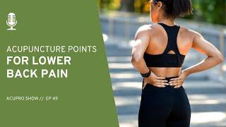 Acupuncture Points for Lower Back Pain