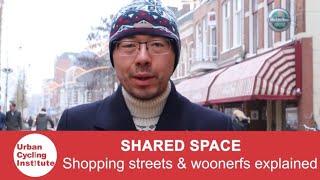 Shared Space: Dutch Woonerfs and Shopping Streets Explained