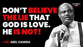 A BIG LIE: GOD IS NOT LOVE - Dr Abel Damina #abeldamina #churchinn