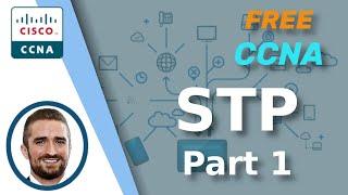 Free CCNA | Spanning Tree Protocol (Part 1) | Day 20 | CCNA 200-301 Complete Course