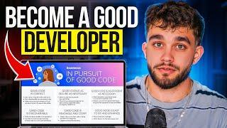 How to Actually be a Good Developer