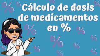 Cálculo de dosis de medicamentos que vienen en porcentaje % | ¡Muy fácil y rápido!