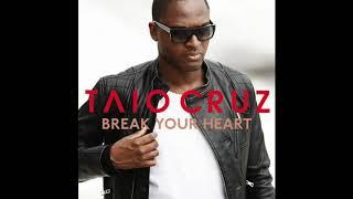 Taio Cruz - Break Your Heart (no rap)