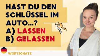 Lassen oder gelassen? | Das Verb lassen | Wortschatz