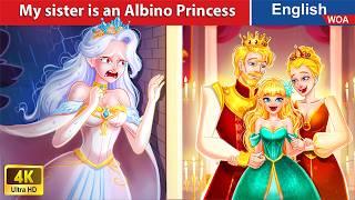 My sister is an Albino Princess  Bedtime Stories Fairy Tales in English @WOAFairyTalesEnglish