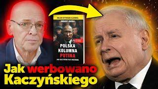 Jak werbowano Kaczyńskiego. Major wywiadu Robert Cheda ujawnia jak działa FSB i GRU