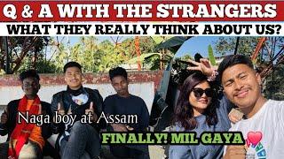 Q and A with the strangers at Assam @jennywangsha 