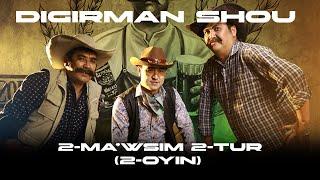 Digirman shou 2-Ma’wsim 2-Tur (2-oyin) 20.06.2024