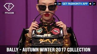 Bally Autumn Winter 2017 Collection | FashionTV | FTV