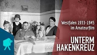 Unterm Hakenkreuz | Westfalen 1933 - 1945 im Amateurfilm - Dokumentarfilm Komplettfassung