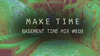 Basement Time #010 (good vibes, next level tracks, underground chill house)