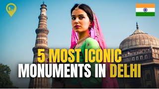 Time Travel in Delhi: Explore the 5 Most Iconic Monuments