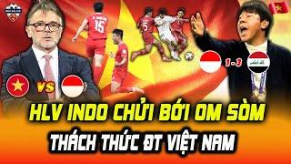 Thua Thảm Iraq, HLV Indonesia Chửi Bới Om Sòm, Thách Thức ĐT Việt Nam, Cả Châu Á Chửi Vào Mặt