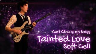 Tainted Love by Soft Cell (solo bass arrangement) - Karl Clews on bass