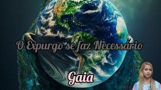 Gaia / A Limpeza Precisa Ser Feita