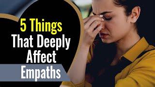 Emotional Triggers for Empaths, 5 Things That Deeply Affect Empaths If The Shield Is Not Activated