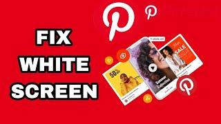 How To Fix And Solve Pinterest White Screen | Final Solution