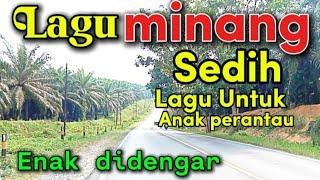 Lagu minang sedih populer enak didengar saat Di perjalanan Pulang kampung Ingat kampung halaman