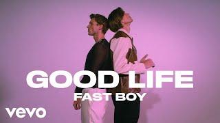 FAST BOY - Good Life (Official Video)