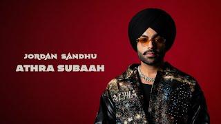 Jordan Sandhu: Athra Subaah (Feat. MeharVaani) Official Audio ALPHA