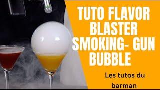 TUTO FLAVOR BLASTER SMOKING GUN BUBBLE