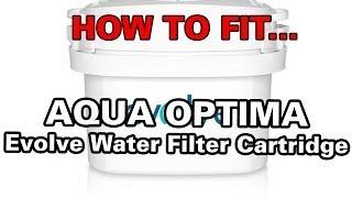 How to fit your Aqua Optima Evolve Water Filter Cartridge