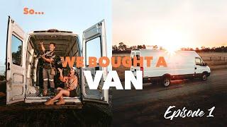 Why we bought a VAN? Van Build - episode 1