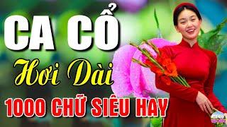 Ca Cổ Hơi Dài 1000 Chữ - Siêu Dễ NgủCa Cổ Cải Lương Hơi Dài Mới Nhất 2024 | Ca Cổ Cuộc Sống