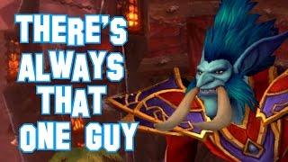 World of Warcraft - There's Always That One Guy