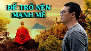 ĐỂ TRỞ NÊN MẠNH MẼ - Thiền Đạo