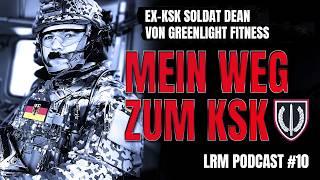 LRM PODCAST E10 - Mein Weg zum Kommando ; Ex - KSK Soldat Dean von Greenlight Fitness