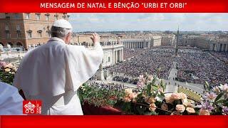 Mensagem de Natal e Bênção “Urbi et Orbi” 25 de dezembro de 2024-  Papa Francisco