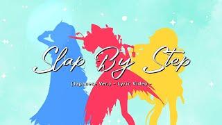 Slap by Step (Japanese Ver.) - Lyric Video -