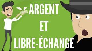 Le LIBRE ÉCHANGE Vous Vole-t-il Votre ARGENT ?