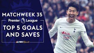 Top five Premier League goals and saves from Matchweek 35 (2021-22) | NBC Sports