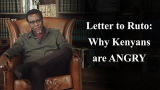 Letter to Ruto: Why Kenyans are ANGRY