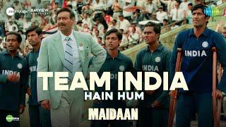 Team India Hai Hum - Video Song | Maidaan | Ajay Devgn | A.R.Rahman |Sarath Santosh,Aravind Srinivas