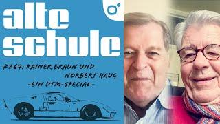 Alte Schule Folge 267: Norbert Haug und Rainer Braun - ein DTM-Special