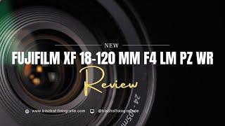 Fujifilm 18-120mm f4 LM PZ WR - Review deutsch