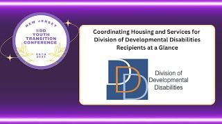 Coordinating Housing and Services for DDD Recipients at a Glance - 2023 NJ YTC