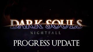 Dark Souls: Nightfall -- Progress Update (November 2022)