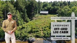 Lakefront Off-Grid Log Cabin | Maine Real Estate