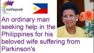 An ordinary man seeking help in the Philippines for his beloved wife suffering from Parkinson's