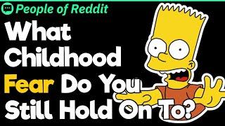 What Childhood Fear Do You Still Hold On To?